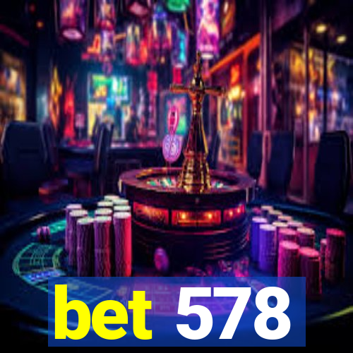 bet 578